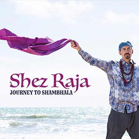 Shez Raja Journey to Shambhala